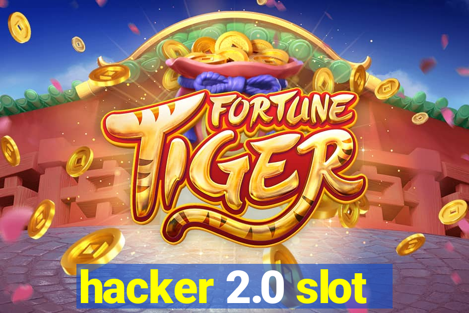 hacker 2.0 slot